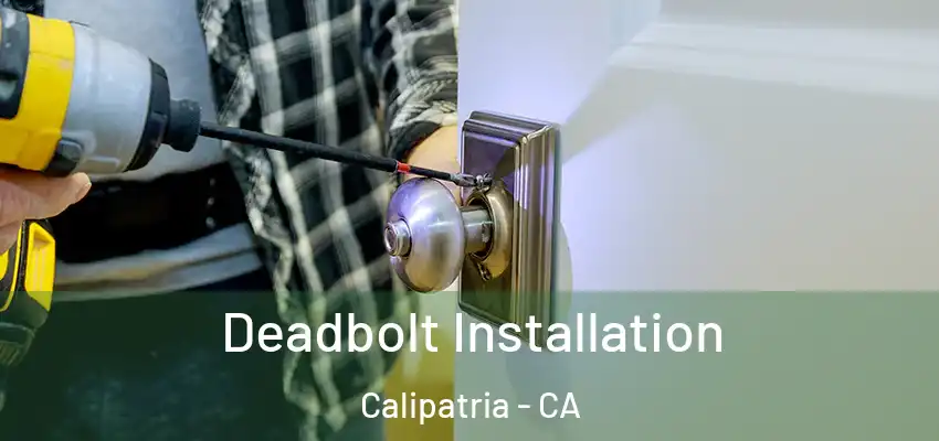  Deadbolt Installation Calipatria - CA