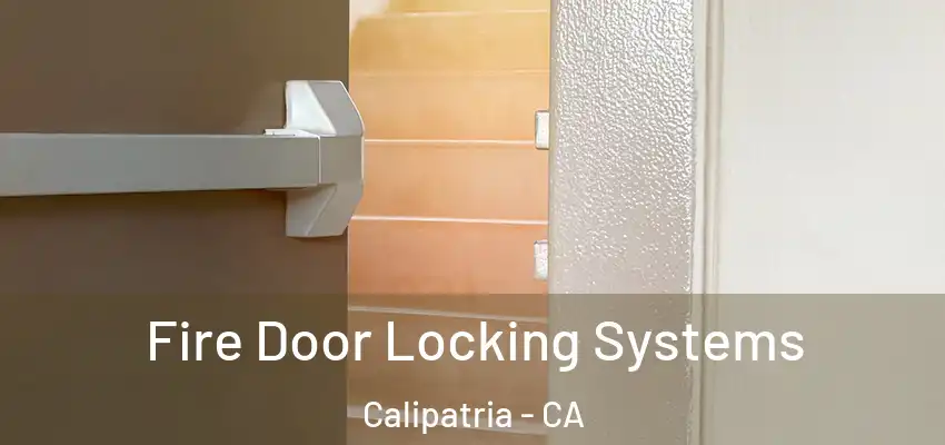  Fire Door Locking Systems Calipatria - CA