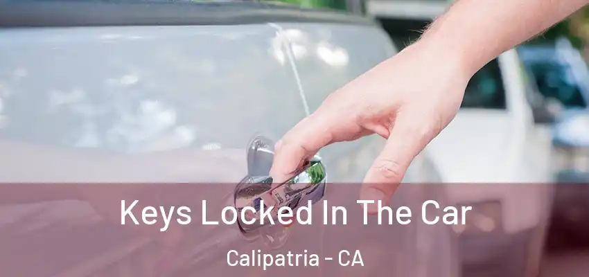  Keys Locked In The Car Calipatria - CA