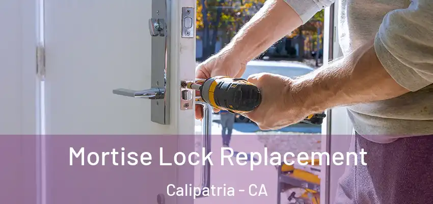  Mortise Lock Replacement Calipatria - CA